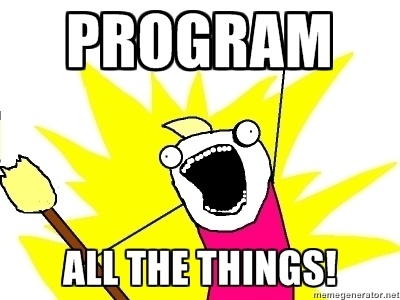 Program All the Things Program All the Things